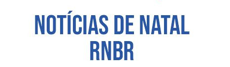 Notícias de Natal RNBR